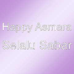 Happy Asmara - Selalu Sabar Mp3