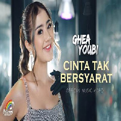 Ghea Youbi - Cinta Tak Bersyarat Mp3