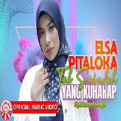 Elsa Pitaloka - Tak Seindah Yang Kuharap Mp3