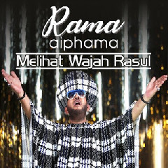 Rama Aiphama - Melihat Wajah Rasul Mp3