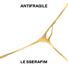 LE SSERAFIM (르세라핌) - ANTIFRAGILE Mp3