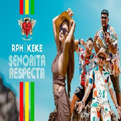 RPH X Keke - Senorita Respecta Mp3