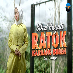 Silva Hayati - Ratok Karuang Bareh Mp3